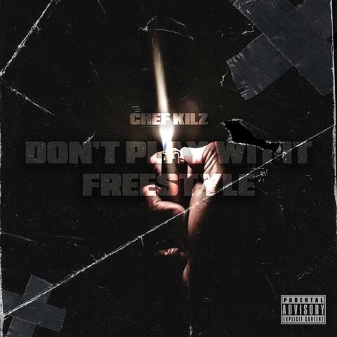 Dont play wit it freestyle