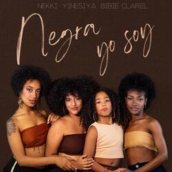 Negra yo soy (feat. Bibie Clarel & Yinesiya)