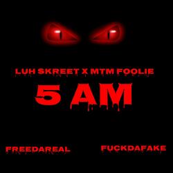 5AM (feat. MTM Foolie)