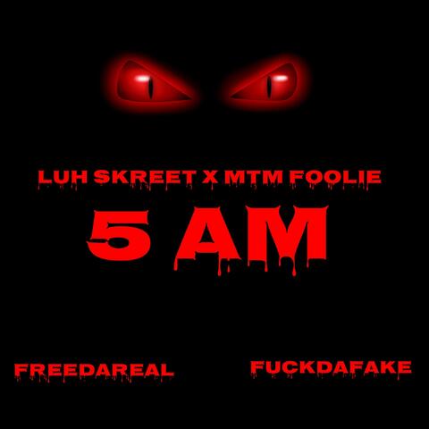 5AM (feat. MTM Foolie)