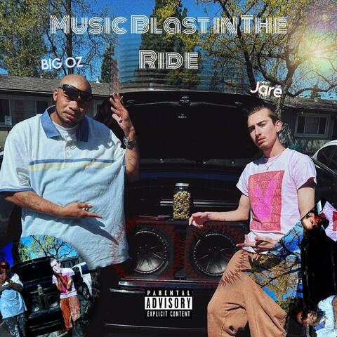 Music Blast in The Ride (feat. Big O.z.)