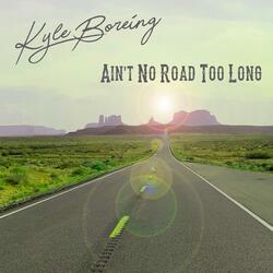 Ain't No Road Too Long