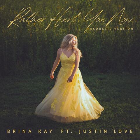 Rather Hurt You Now (feat. Justin Love) [Acoustic Version]