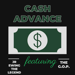 Cash Advance (feat. The G.O.P.)
