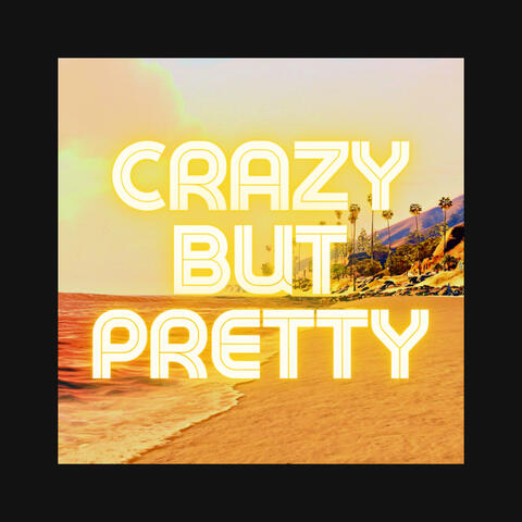 Crazy But Pretty