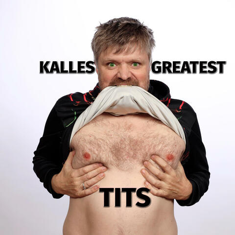 Kalles Greatest Tits