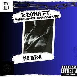 No Bra (feat. Farenzik & Spencer Kane)