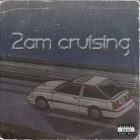2am Cruising