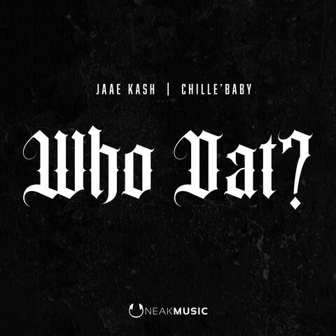 Who Dat? (feat. Arkeli & Chille' Baby/Gospel Gangstaz)