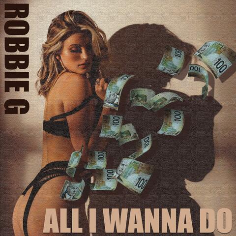 All I Wanna Do (feat. C-Lance)