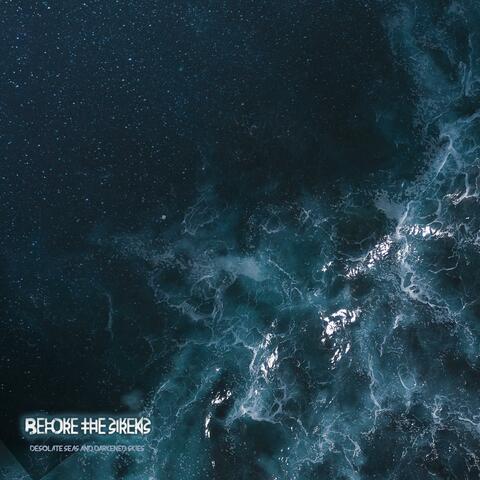 Desolate Seas & Darkened Skies
