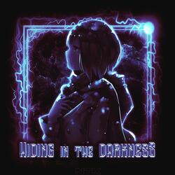Hiding in the Darkness