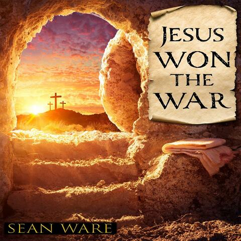 Jesus Won the War