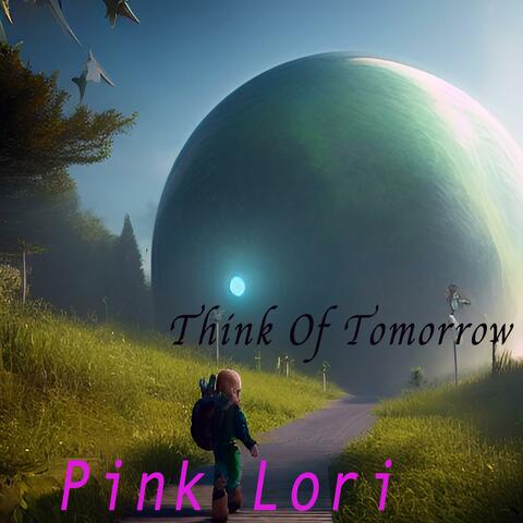 Think Of Tomorrow