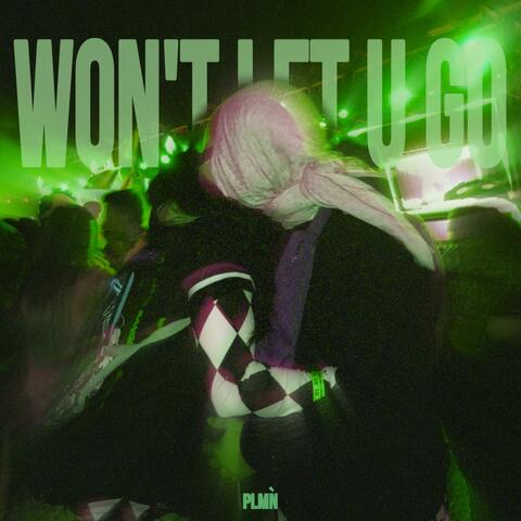 WON'T LET U GO