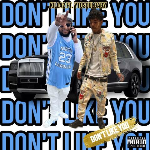 DON'T LIKE YOU (feat. YTOSOULBABY)