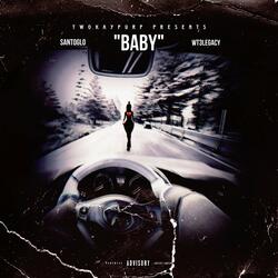 Baby (feat. SantoGlo & WT3 Legacy)