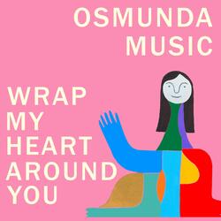 Wrap My Heart Around You
