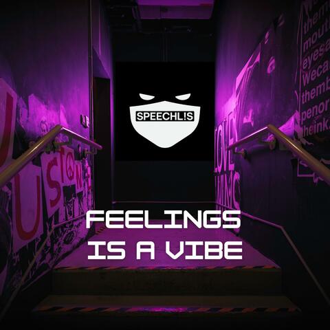 Feelings is a vibe