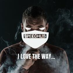 I love the way