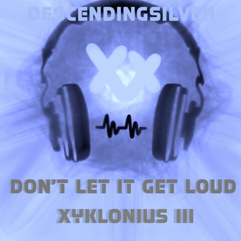 Don't Let It Get Loud