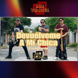 Devuélveme a mi Chica