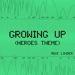 Growing Up (Heroes Theme)