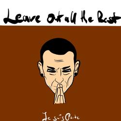 Leave out all the Rest