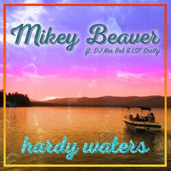 Hardy Waters (feat. DJ Ken Bob & LSF Scotty)