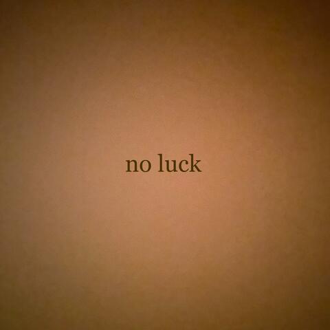 No Luck