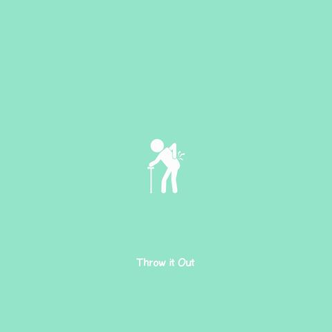 Throw it out
