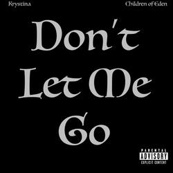 Don't Let Me Go (feat. Children of Eden)