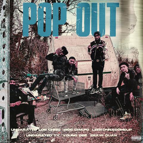 POP OUT (feat. BiggChapo , Leekonnacomeup , UndaRated Ty , 2Raw Quan ,Young Dre)