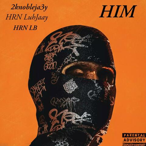 Him (feat. HRNluh Jaay & HRNLB)