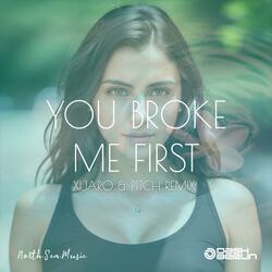 you broke me first