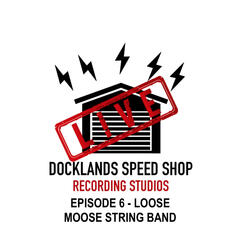 Episode 6 (Loose Moose String Band)