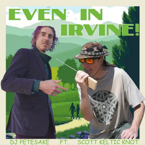 Even in Irvine! (feat. DJ Pete Sake)