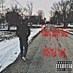 Rainy days and Wasted time (feat. 4daclout)