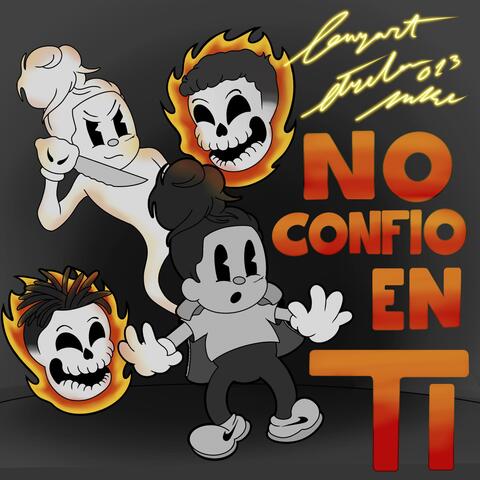 NO CONFIO EN TI (feat. Miku Street, Ben Yart & Etxeba013)