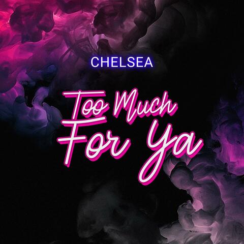 Too Much For Ya
