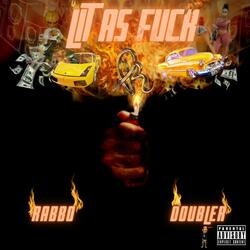Lit As Fuck (feat. Rabbo)
