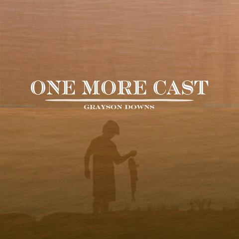 One More Cast