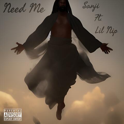 Need Me (feat. Lil Nip)