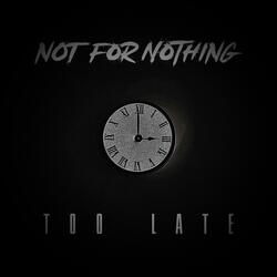 Too Late