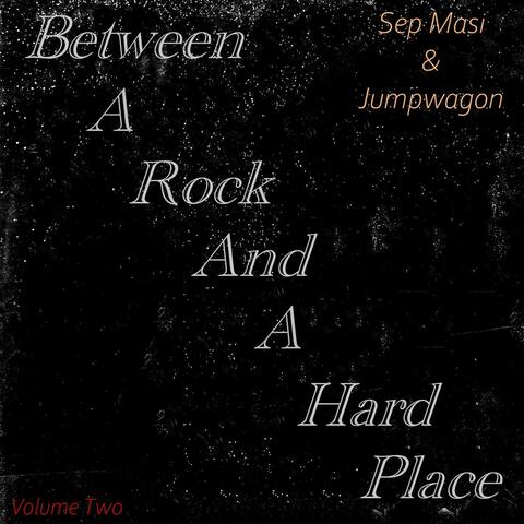 Between A Rock And A Hard Place