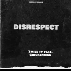 Disrespect (feat. Chickenman)