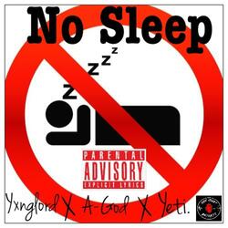No Sleep (feat. A-God & Yeti.)