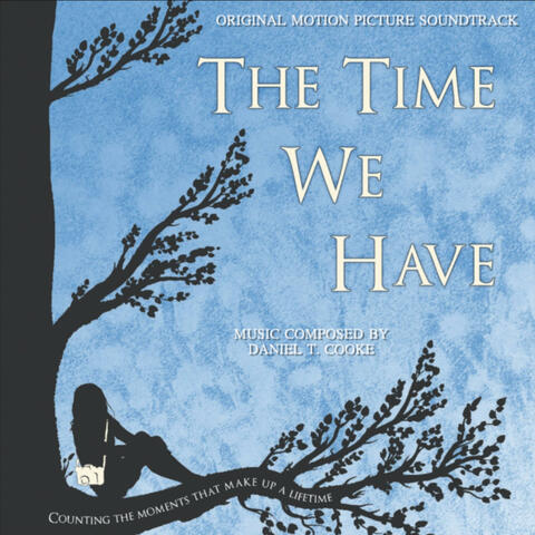 The Time We Have (Original Motion Picture Soundtrack)