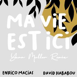 Ma vie est ici (feat. Enrico Macias & David Hababou)