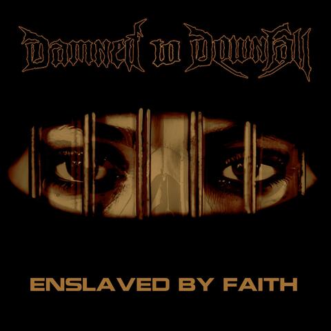 Enslaved By Faith